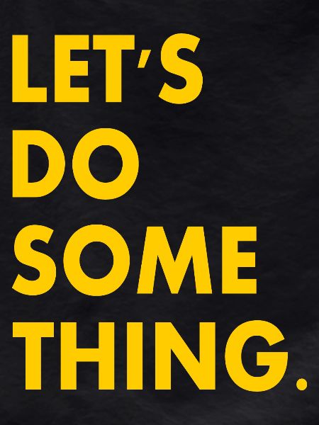 let's do something