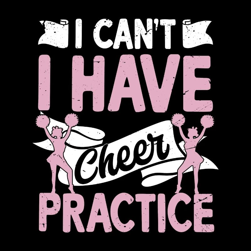 I Can't I Have Cheer Practice Cheerleading Cheerle