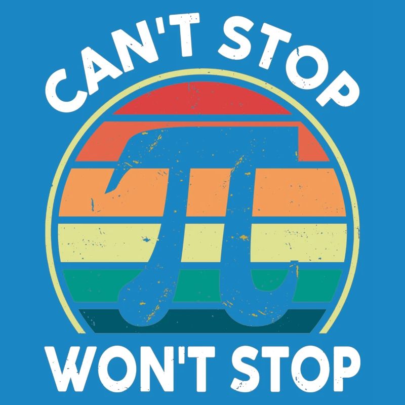Math Pi Day Tee Can’t Stop Pi Won’t Stop Funny