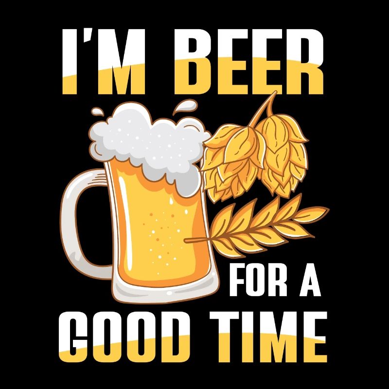 I’m beer for a good time