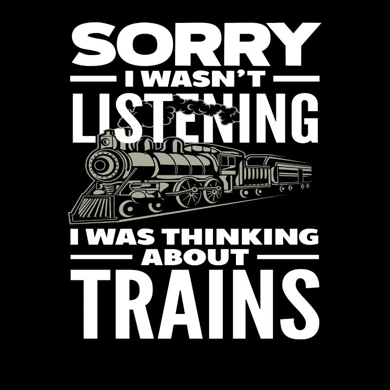 Sorry I've been thinking about trains