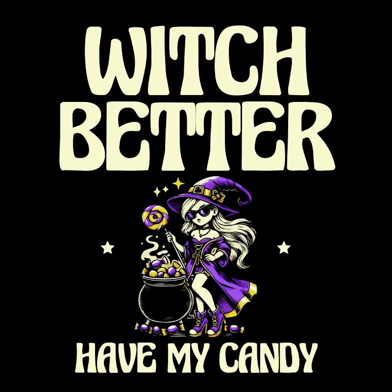 Witch Better My Candy, Halloween Humor