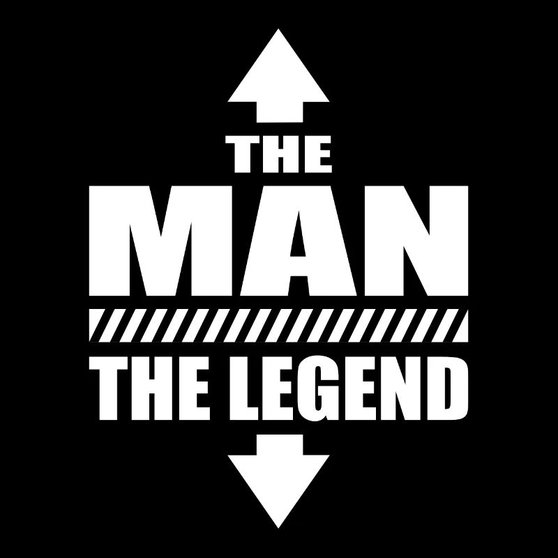 The Man The Legend Macho Casanova Sprüche
