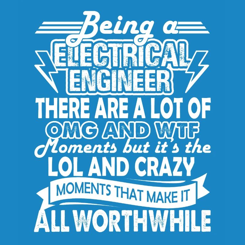Being An Electrical Engineer Is Crazy