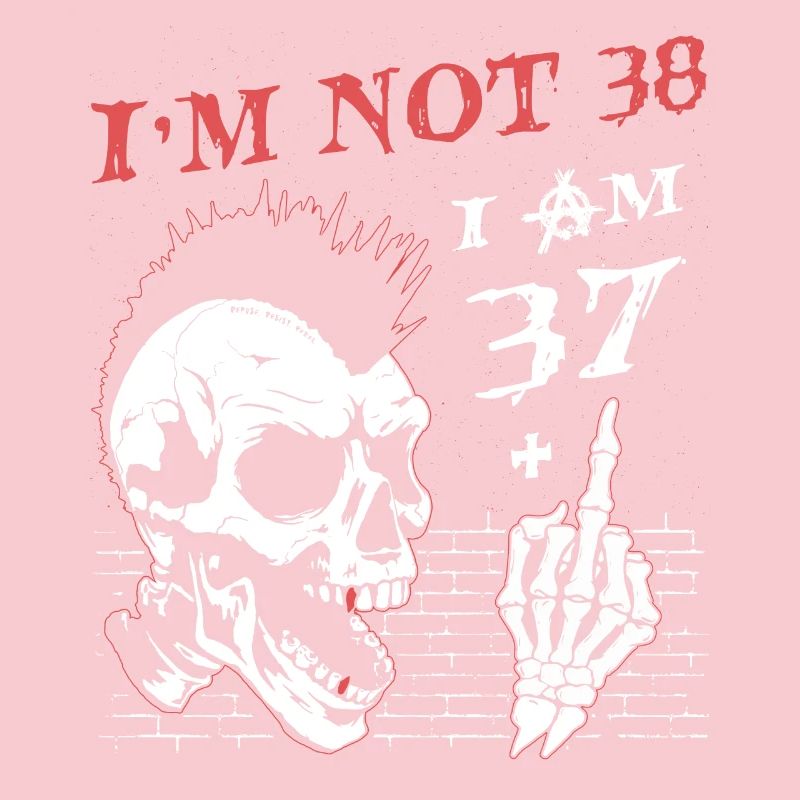 Ich bin 37 plus Mittelfinger - 38. Geburtstag
