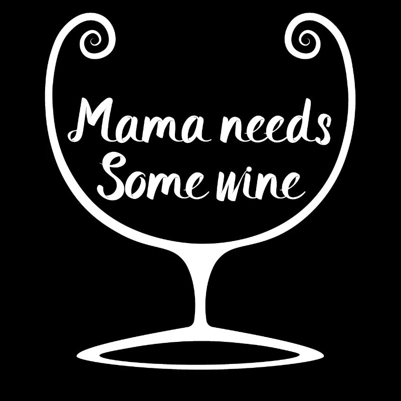 Cocktail Mama Needs Some Wine Wine