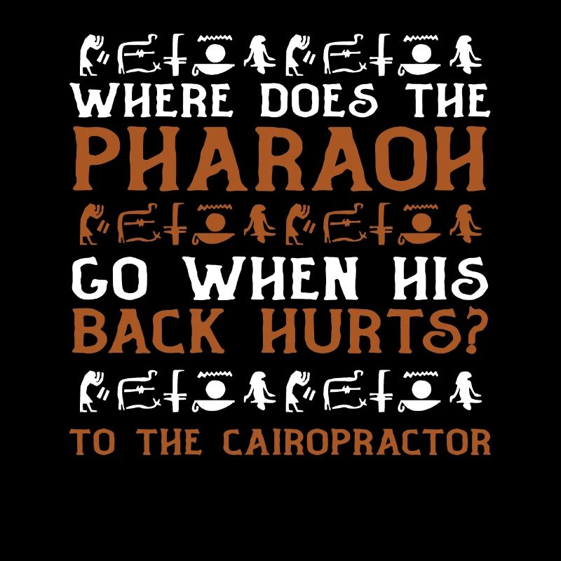 Pharaoh Back Hurt Cairopractor Mythology