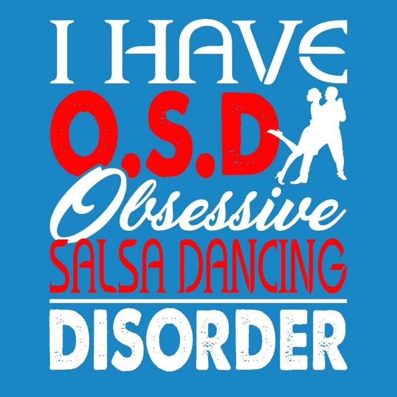 I Have Obsessive Salsa Dancing Disorder