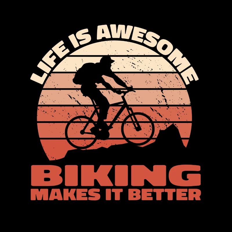 Life is awesome, Biking makes it better - Bike Spr
