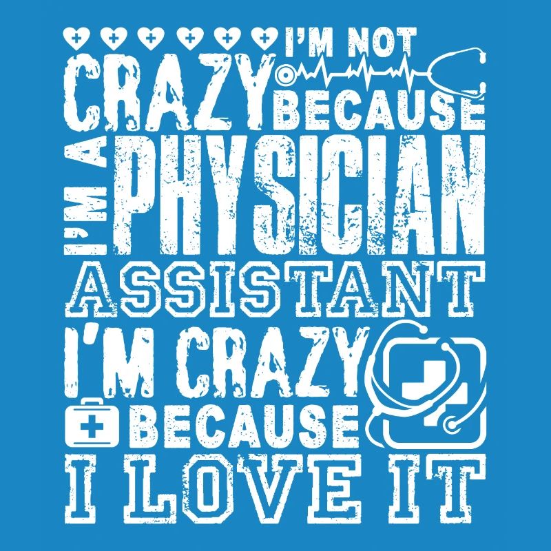 Physician Assistant Crazy Physician Assistant