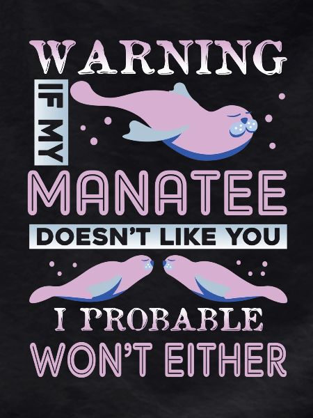 Manatee Doesn't Like You