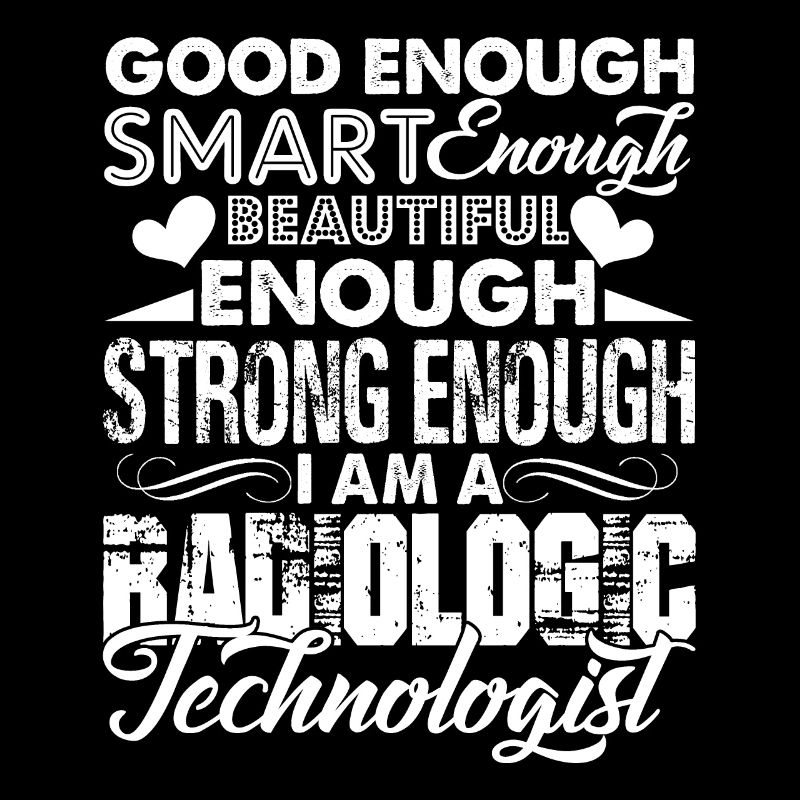 I am A Strong Radiologic Technologist