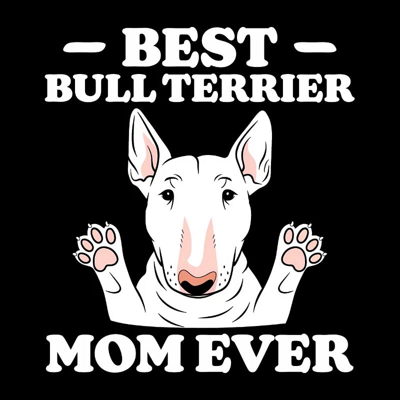 Bull Terrier Saying Funny Bull Terrier Gift