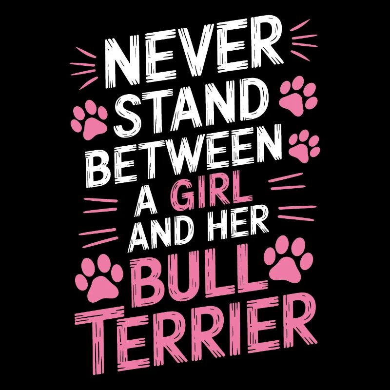 Bull Terrier Saying Funny Bull Terrier Gift