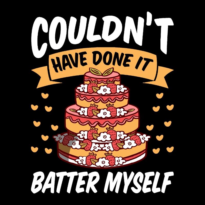 Patissier Done It Batter Myself Baking