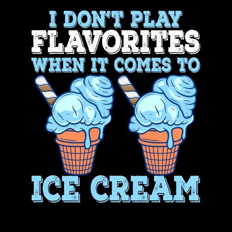 I Don't Play Flavorites Eisbechercreme