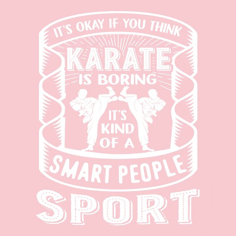 Karate If You Think Karate Is Boring