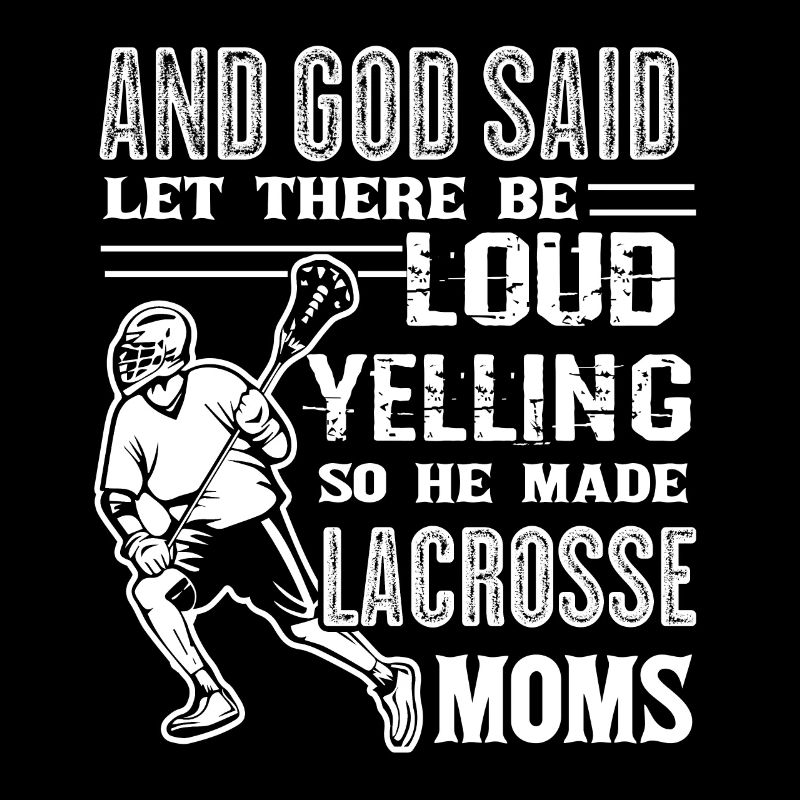 Lacrosse God Made Lacrosse Moms