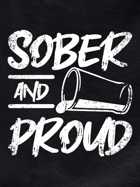 Sobriety Sober and Proud