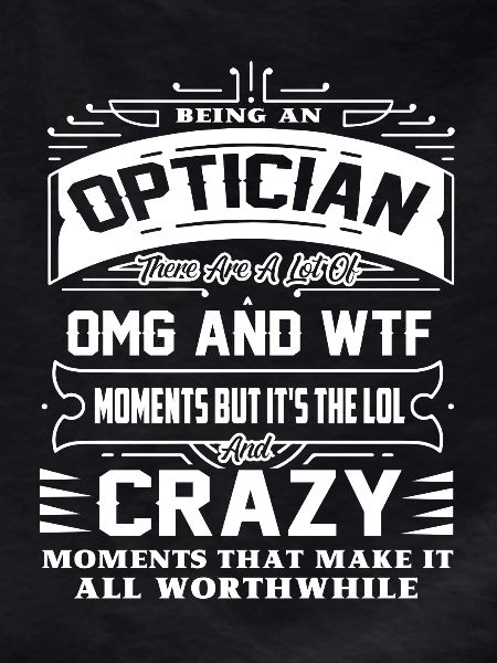 Optician Being An Optician