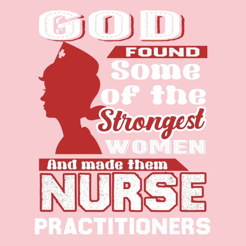 Nurse Practitioner God Made Nurse Practitioners