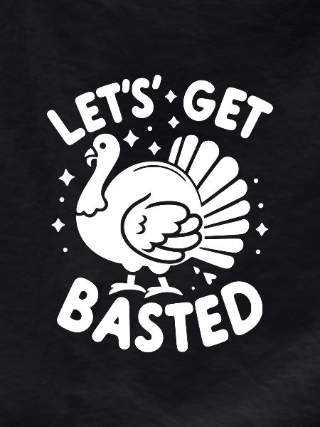 Let’s Get Basted