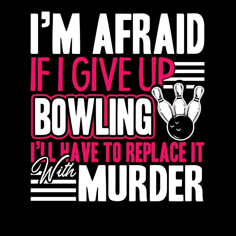 Bowling If I Give Up Bowling