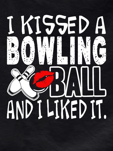 Bowling I Kissed Bowling