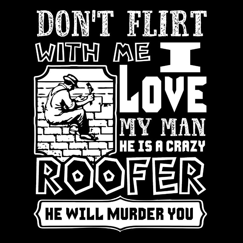Roofer My Man Is A Roofer