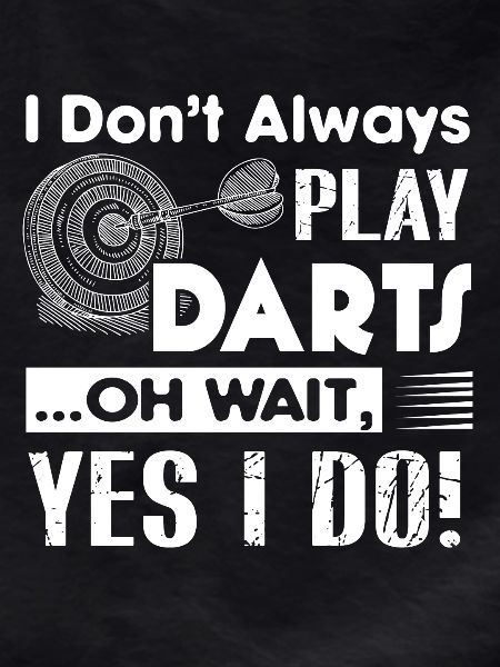 Always Play Darts