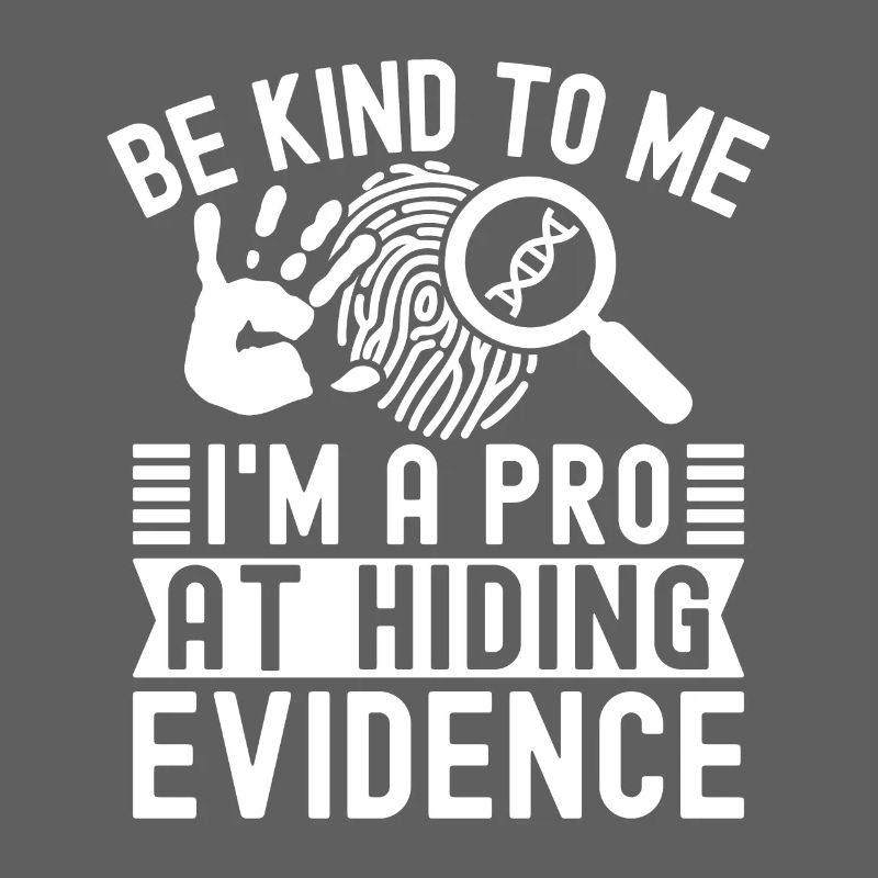 Forensic Analyst Be Kind To Me I´m A Pro Squad