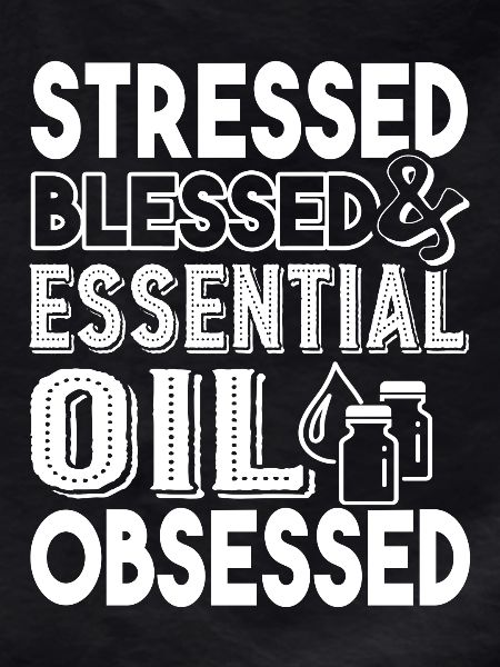 Stressed Essential Oil Obsessed
