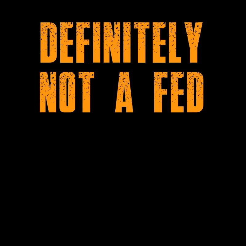 Definitely Not A Fed Humorous Statement