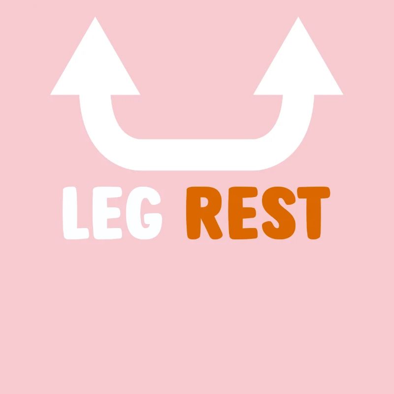 Leg Rest Humorous statement for the relaxed