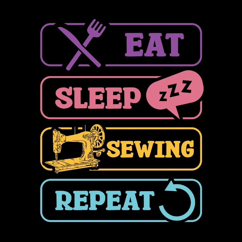 Eat Sleep Sewing Repeat Creative Sewing