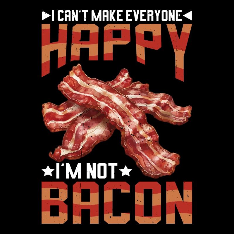 I Can't Make Everyone Happy I'm Not Bacon 2