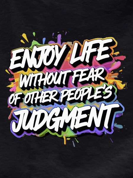 ENJOY LIFE WITHOUT FEAR