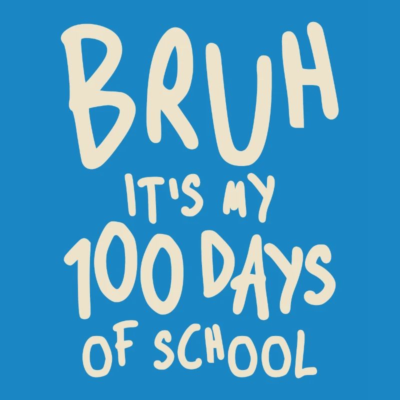 Bruh Its My 100th Day - Fun School