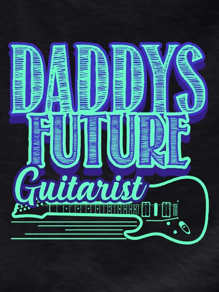 Daddy's Future Guitarist