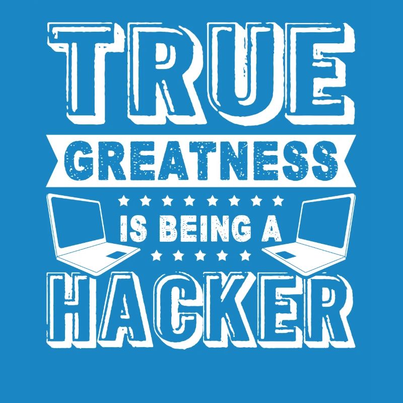 Hacker True Greatness Is Being Hacker