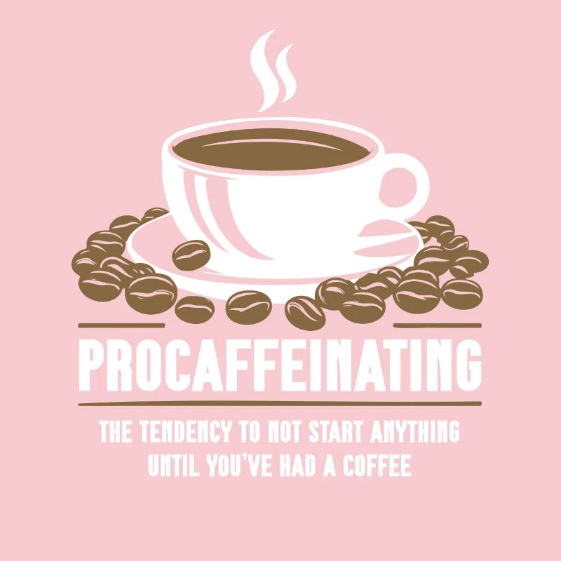Procaffeinating Coffee Lovers Start Nothing