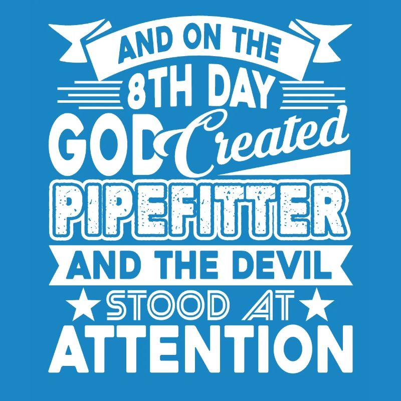 Pipefitter God Created Pipefitter