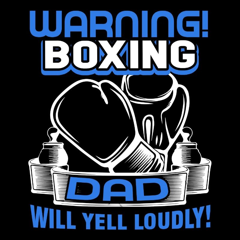 Boxing Boxing Dad Will Yell Loudly