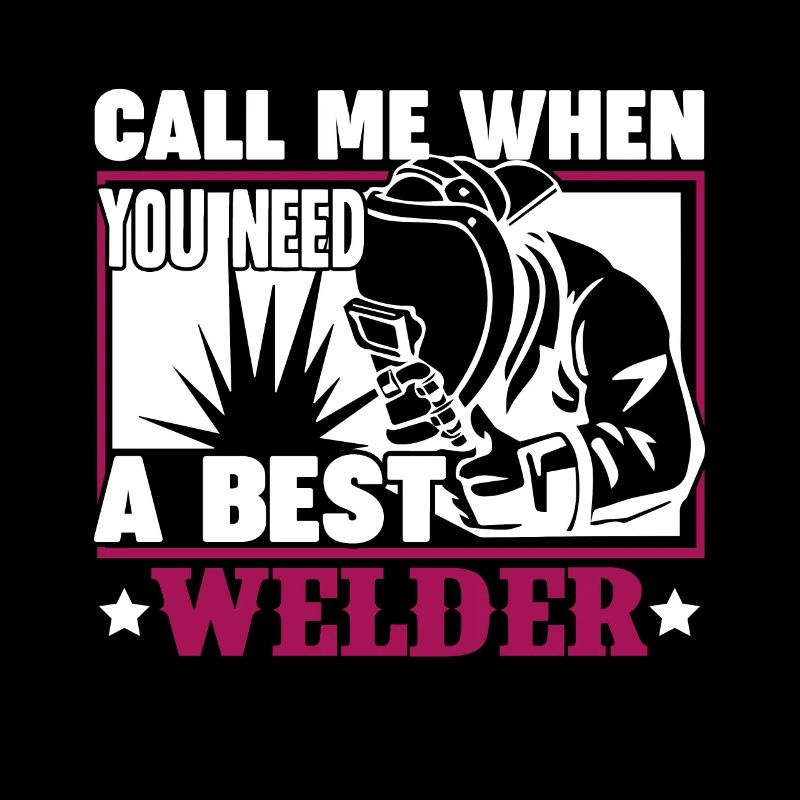 Call Me When You Need A Best Welder