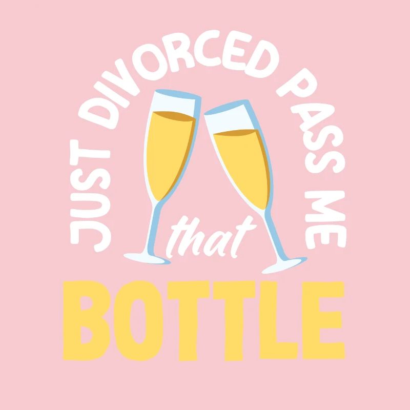 Just Divorced Pass Me That Bottle Divorce