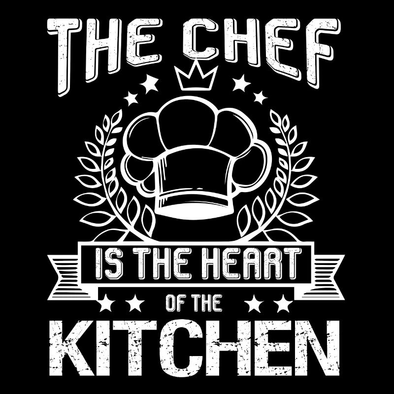 Chef Is The Heart Of Kitchen