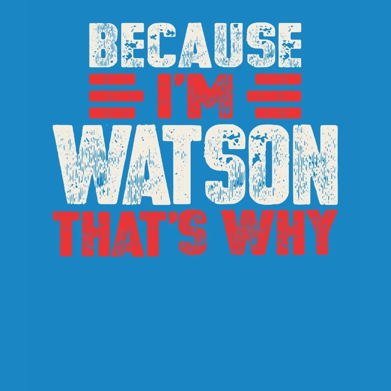 Parce que je suis Watson, c’est pourquoi drôle de nom Watson