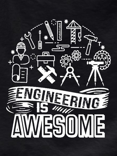 Engineer Engineering Is Awesome