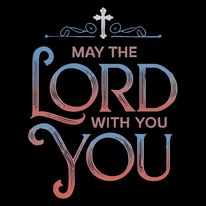 Que le Seigneur soit avec vous
