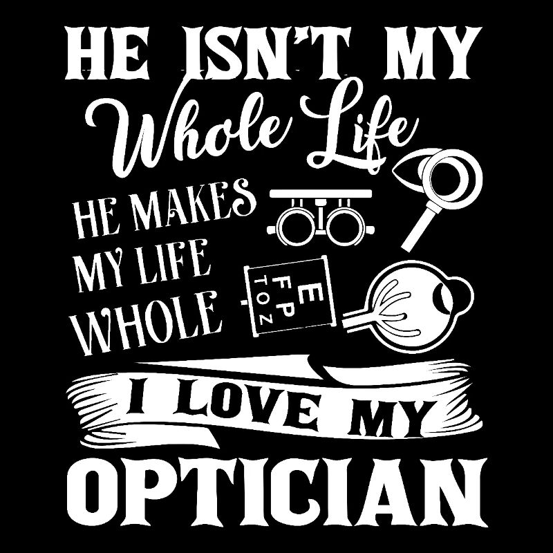 Optician I Love My Optician